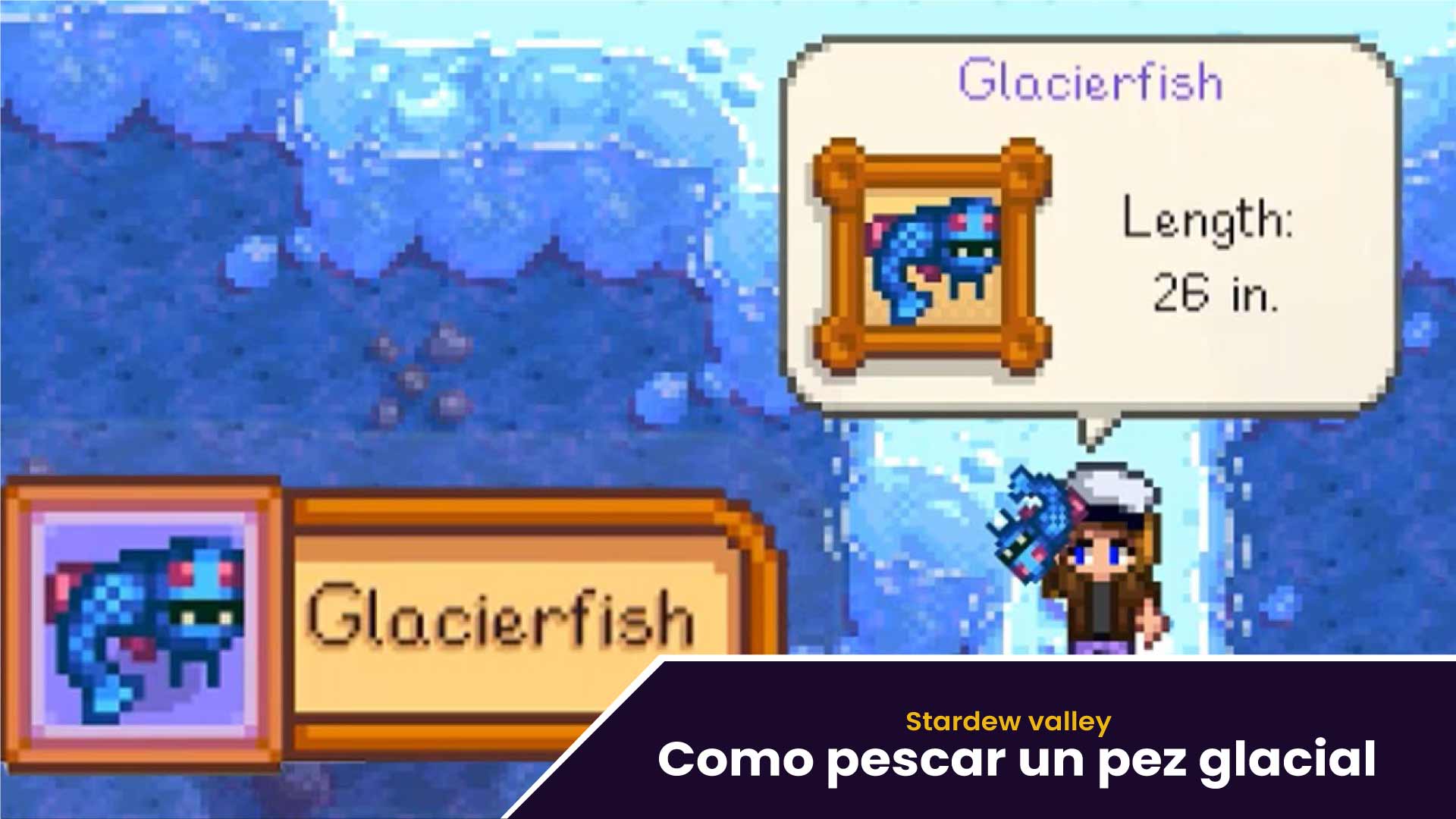 Stardew Valley Cómo pescar un Pez glacial